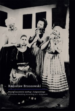 Album- Wesele kaszubskie wg I. Gulgowskiego