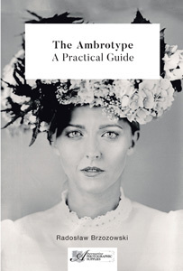 The Ambrotype - A Practical Guide The Ambrotype - A Practical Guide