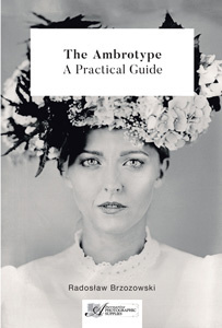 The Ambrotype - A Practical Guide